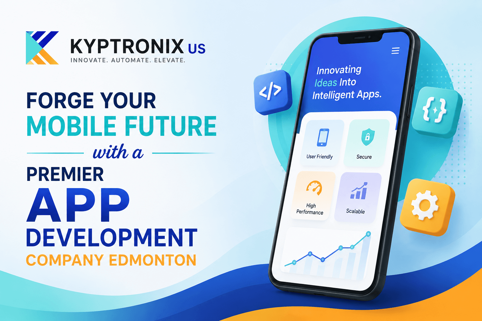Forge Your Mobile Future: The Blueprint for Choosing an App Development Company Edmonton