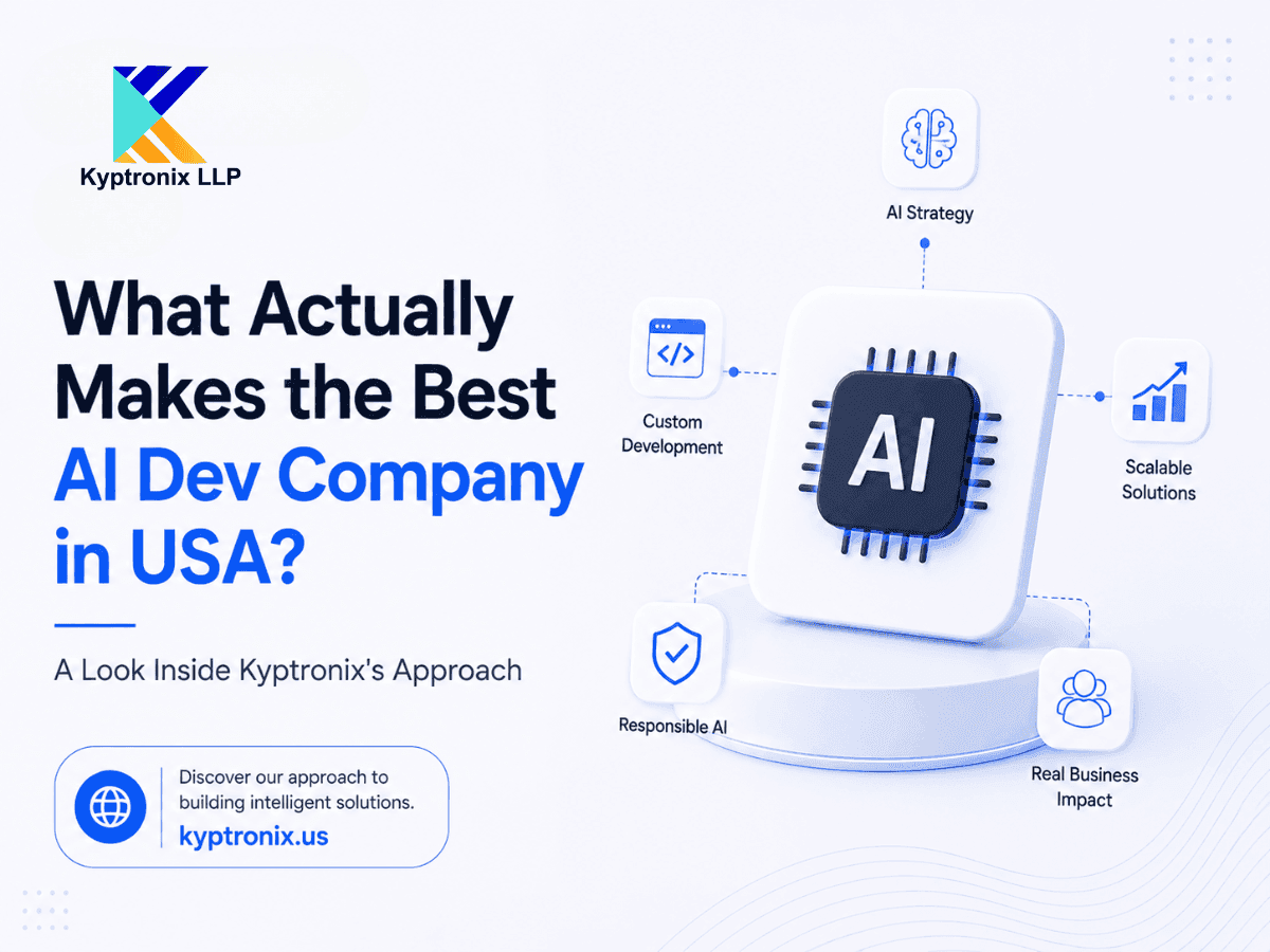 What Actually Makes the Best AI Dev Company in USA? A Look Inside Kyptronix's Approach