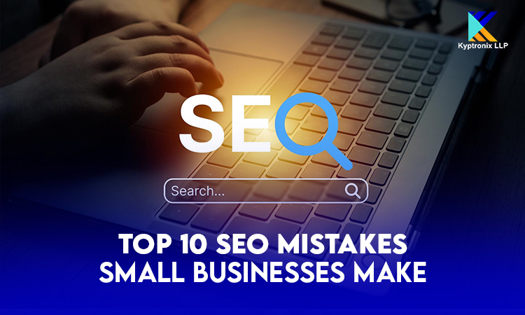 Top 10 SEO Mistakes Small Businesses Make